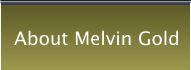About Melvin Gold